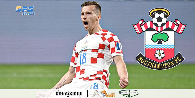 Southampton សម្រេចការផ្ទេរយកតារា World Cup 2022 របស់ក្រុមជម្រើសជាតិក្រូអាត...