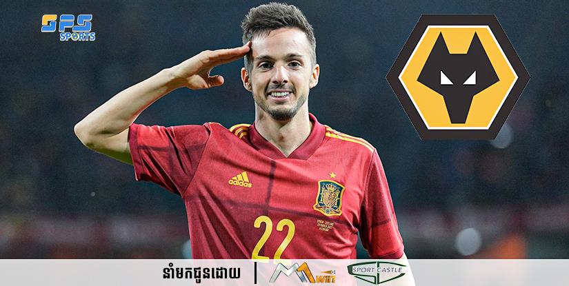 ផ្លូវការ៖ Wolves ឈានដល់កិច្ចព្រមព្រៀងទិញបានខ្សែប្រយុទ្ធស្លាបរបស់ក្រុមជម្រើសជាតិអេស្ប៉ាញ...