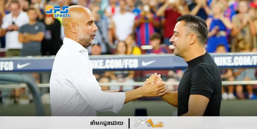 Xavi បាននិយាយថា Man City សាកសមនឹងឈ្នះពានបីក្នុងរដូវកាលនេះ...